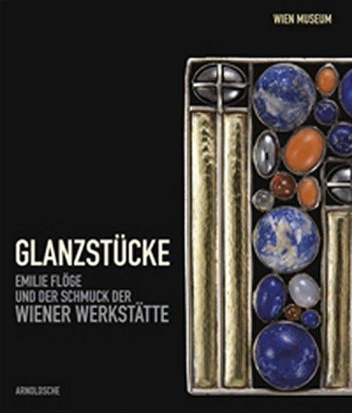 Glanzstücke. Emilie Flöge der Schmuck der Wiener Werkstätte, Boeken, Ophalen, Nieuw, Overige onderwerpen
