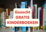 GEZOCHT gratis KINDERBOEKEN voor goed doel, Boeken, Ophalen