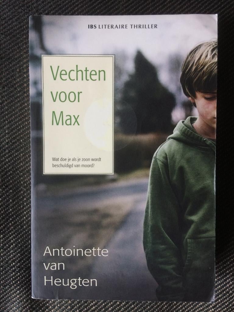 Antoinette van Heugten - Vechten voor Max., Ophalen of Verzenden, Gelezen, Antoinette van Heugten