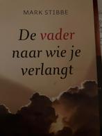 De vader naar wie je verlangt Mark Stibbe, Verzenden, Zo goed als nieuw, Christendom | Protestants