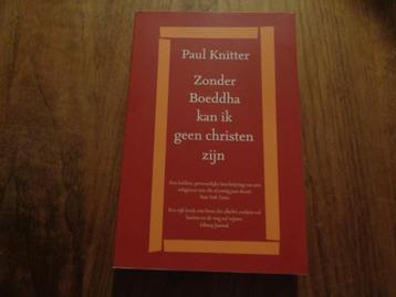 Zonder Boeddha kan ik geen Christen zijn - Paul Knitter beschikbaar voor biedingen