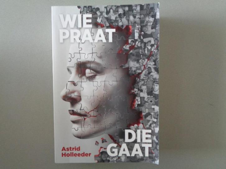 Wie praat die gaat - Astrid Holleeder, Boeken, Literatuur, Gelezen, Nederland, Ophalen of Verzenden