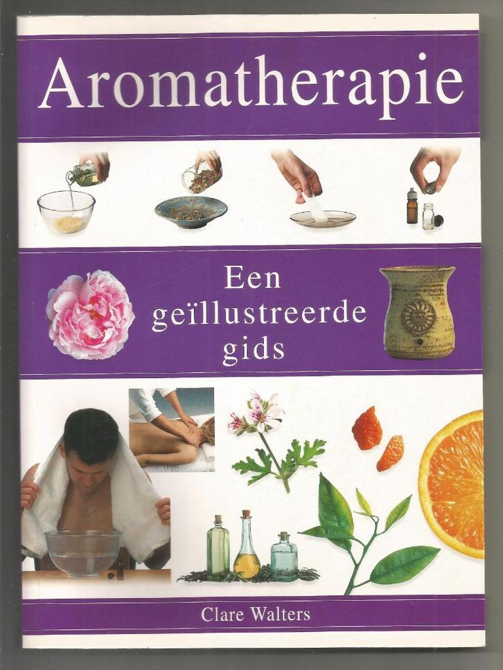 Aromatherapie - Clare Walters, Boeken, Gezondheid, Dieet en Voeding, Nieuw, Kruiden en Alternatief, Ophalen of Verzenden