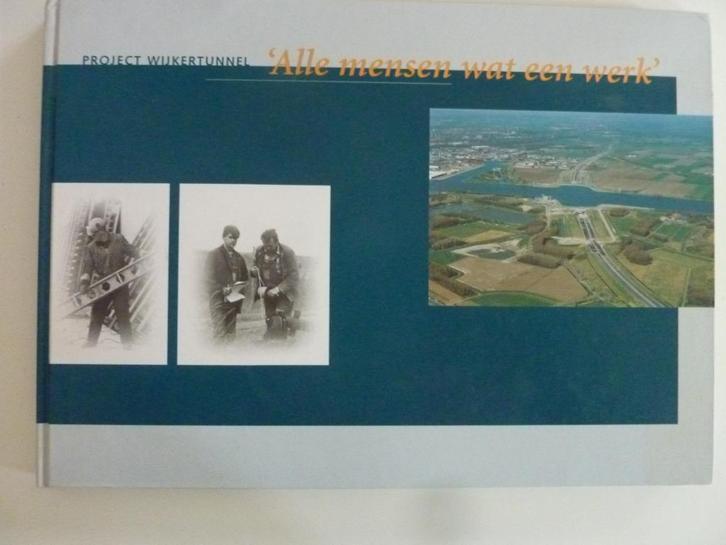 Project Wijkertunnel - 'Alle mensen, wat een werk', Boeken, Geschiedenis | Vaderland, Zo goed als nieuw, Ophalen of Verzenden