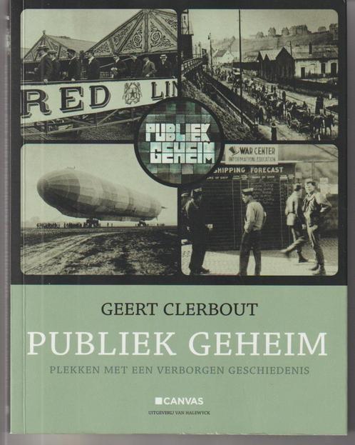 Publiek geheim van Geert Clerbout, Boeken, Geschiedenis | Stad en Regio, Zo goed als nieuw, 20e eeuw of later, Ophalen of Verzenden