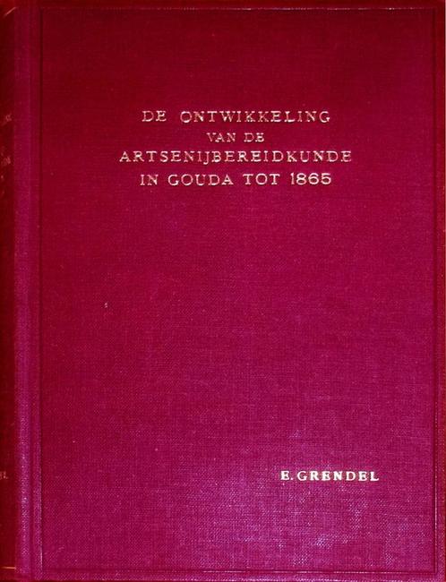 De ontwikkeling van de artsenijbereidkunde in Gouda tot 1865, Boeken, Geschiedenis | Stad en Regio, Zo goed als nieuw, 20e eeuw of later
