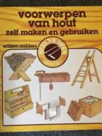 Voorwerpen van hout - zelf maken en gebruiken, Ophalen of Verzenden, Gelezen, Houtbewerking