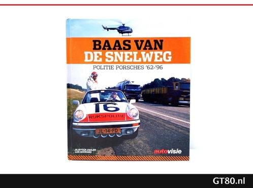 Baas van de snelweg - Politie Porsches 1962-1996., Boeken, Auto's | Boeken, Zo goed als nieuw, Porsche, Verzenden