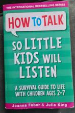 How to Talk So Little Kids Will Listen - Opvoedingsboek, Ophalen of Verzenden, Nieuw, Opvoeding tot 6 jaar, Joanna Faber & Julie King