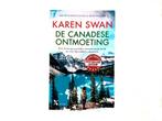 Karen Swan - De Canadese Ontmoeting, Boeken, Ophalen of Verzenden, Zo goed als nieuw, Karen Swan