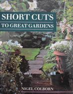 Nigel Colborn: Short Cuts to Great Gardens, Boeken, Wonen en Tuinieren, Ophalen of Verzenden, Zo goed als nieuw, Tuinieren en Tuinplanten