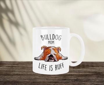 Bulldog Mom, Life is Ruff mok beschikbaar voor biedingen