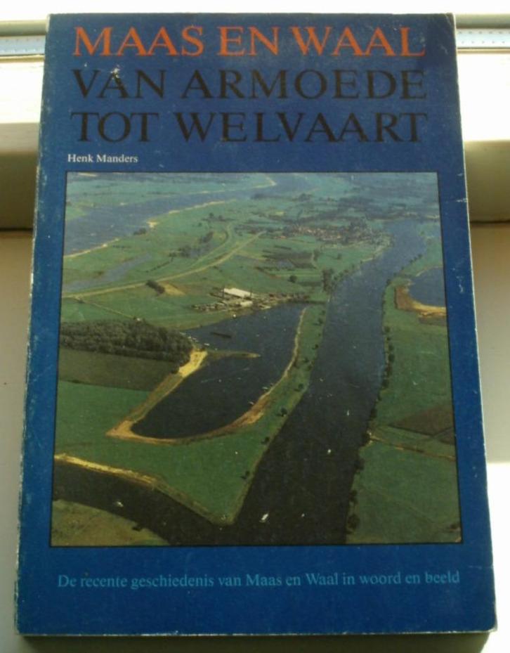 Maas en Waal van armoede tot welvaart(Henk Manders, 1988)., Boeken, Geschiedenis | Stad en Regio, Zo goed als nieuw, Ophalen of Verzenden