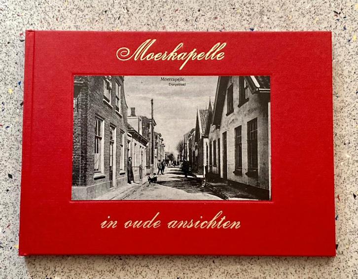 Moerkapelle in oude ansichten, Boeken, Geschiedenis | Stad en Regio, Nieuw, Verzenden