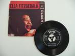 single ELLA FITZGERARD AT THE OPERA HOUSE - VERVE REC. 1958, Gebruikt, 7 inch, Single, Ophalen of Verzenden