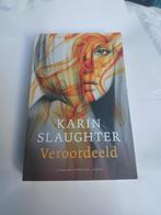 Karin Slaughter - Veroordeeld, Ophalen of Verzenden, Zo goed als nieuw, Nederland, Karin Slaughter