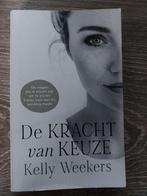 Kelly Weekers - De kracht van keuze - 2022, Ophalen of Verzenden, Zo goed als nieuw, Kelly Weekers