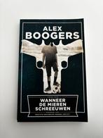 Alex Boogers - Wanneer de mieren schreeuwen, Boeken, Verzenden, Zo goed als nieuw, Nederland, Alex Boogers