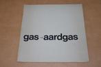 Gas - Aardgas - Uitg. Nederlandse Gasunie - 1972, Ophalen of Verzenden, Zo goed als nieuw