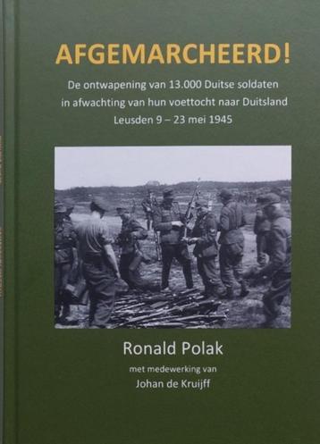 Afgemarcheerd! Leusden mei '45. Ontwapening Duitse Soldaten beschikbaar voor biedingen