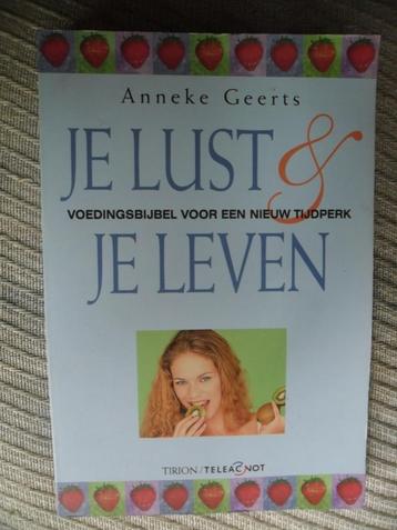 Je lust je leven Voedingsbijbel-Anneke Geerts beschikbaar voor biedingen