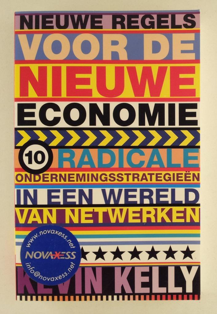 Kelly, Kevin - Nieuwe regels voor de nieuwe economie, Boeken, Economie, Management en Marketing, Gelezen, Economie en Marketing