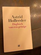 Dagboek van een getuige - Astrid Holleeder, Boeken, Ophalen of Verzenden, Zo goed als nieuw, Eén auteur