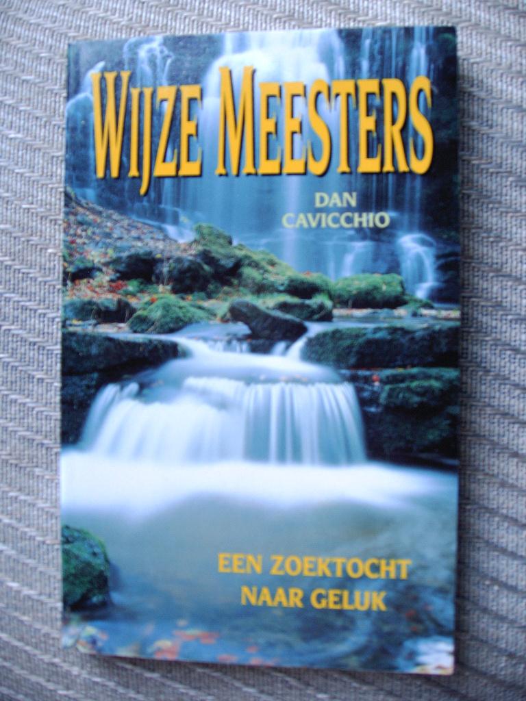 Wijze Meesters.een zoektocht naar geluk Dan Cavicchio, Ophalen, Achtergrond en Informatie, Spiritualiteit algemeen, Zo goed als nieuw