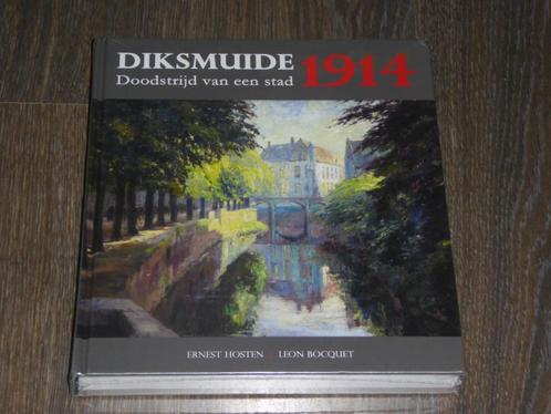 DIKSMUIDE Doodstrijd van een stad 1914, Boeken, Oorlog en Militair, Zo goed als nieuw, Algemeen, Voor 1940, Ophalen of Verzenden