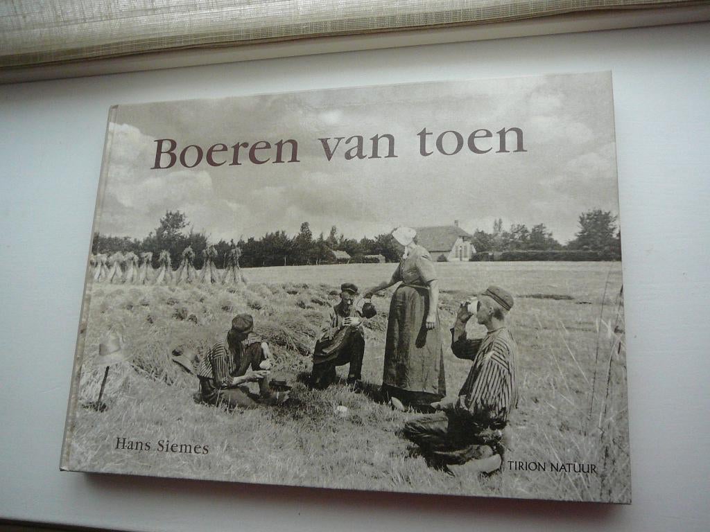 Boeren van toen: beeld van ons landbouwverleden, 19e eeuw, Hans Siemes, Ophalen of Verzenden, Zo goed als nieuw