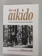 Dit is Aikido Kisshomaru Ueshiba, Boeken, Gelezen, Kisshomaru Ueshiba, Vechtsport, Ophalen of Verzenden