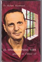 Wurmbrand, Richard – De ondergrondse kerk (gemarteld om Chr', Ophalen of Verzenden, Gelezen, Wurmbrand, Richard, Christendom | Protestants