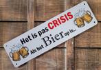 Pas crisis als het bier op is reclamebord van metaal deco