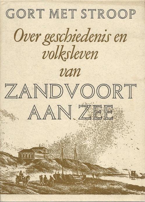 Gort met stroop-Geschiedenis en Volksleven Zandvoort aan Zee, Boeken, Geschiedenis | Stad en Regio, Gelezen, 20e eeuw of later