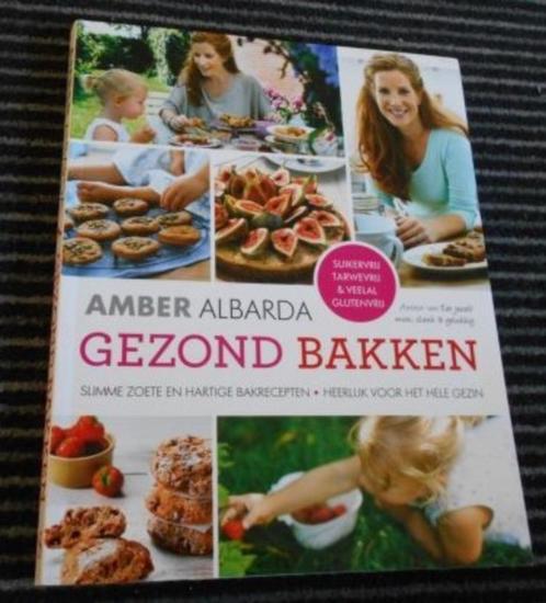 Gezond bakken Amber Albarda suikervrij tarwevrij glutenvrij, Boeken, Gezondheid, Dieet en Voeding, Zo goed als nieuw, Dieet en Voeding