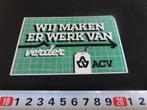 sticker Wij maken er werk van  VERDER ACV, Verzamelen, Ophalen, Zo goed als nieuw, Bedrijf of Vereniging