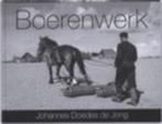 Boerenwerk. Johannes Doedes de Jong, Boeken, Verzenden, Zo goed als nieuw, Overige onderwerpen