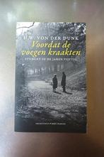 Voordat de voegen kraakten - H.W. von der Dunk, Boeken, Ophalen of Verzenden, Zo goed als nieuw