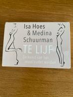 Te Lijf - Isa Hoes & Medina Schuurman, Boeken, Ophalen of Verzenden, Gelezen, Isa hoes & medina schuurman