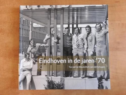 Eindhoven in de jaren '70 (1970-1979) Jan van Schagen (2009), Boeken, Geschiedenis | Stad en Regio, Zo goed als nieuw, 20e eeuw of later