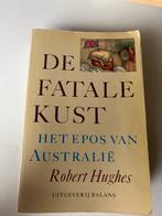 De Fatale Kust - Robert Hughes, Ophalen of Verzenden, 20e eeuw of later, Gelezen, Australië