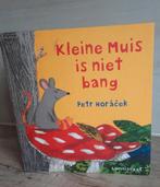 Kleine Muis is Niet Bang - Petr Horáček, Ophalen of Verzenden, Zo goed als nieuw, Petr Horáček