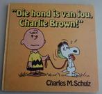 Charlie Brown, Die hond is van jou, Gelezen, Ophalen of Verzenden, Verzamelen, Charles M. Schulz