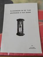 Vlissingen in de tijd, geschiedenis in kort bestek/C. Peters, Ophalen of Verzenden