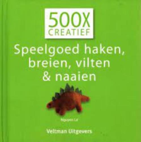 500 x Creatief Speelgoed haken, breien, vilten en naaien, Boeken, Hobby en Vrije tijd, Nieuw, Verzenden