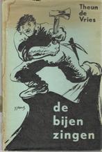 Theun de Vries - De bijen zingen., Ophalen of Verzenden, Gelezen