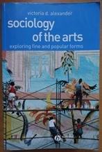 Sociology of the arts, exploring fine and popular forms, Gelezen, Victoria D. Alexander, Verzenden, Overige onderwerpen