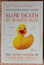 Slow Death By Rubber Duck - Rick Smith & Bruce Lourie, Ophalen of Verzenden, Gelezen, Rick Smith