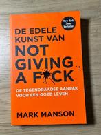 De Edele Kunst van Not Giving a Fuck, Boeken, Ophalen of Verzenden, Zo goed als nieuw