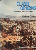 Clash of Arms the World's Great Land Battles- Richard Garret, Ophalen of Verzenden, Gelezen